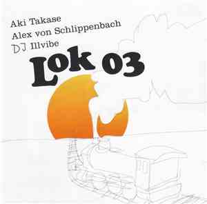 Aki Takase, Alex von Schlippenbach, Dj Illvibe - Lok 03
