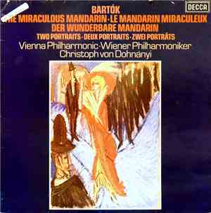 Béla Bartók, Christoph von Dohnányi - The Miraculous Mandarin; Two Portrait ...