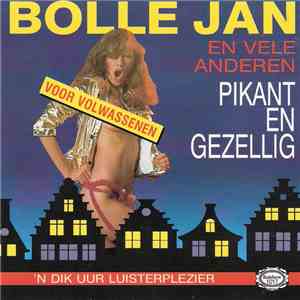 Bolle Jan En Vele Anderen - Pikant En Gezellig