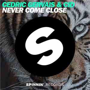 Cedric Gervais & CID - Never Come Close