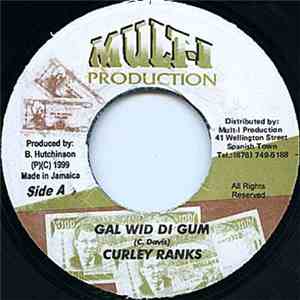 Curley Ranks - Gal Wid Di Gum