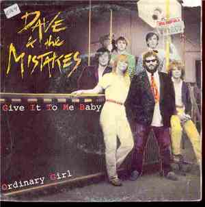 Dave & The Mistakes - Give It To Me Baby / Ordinary Girl