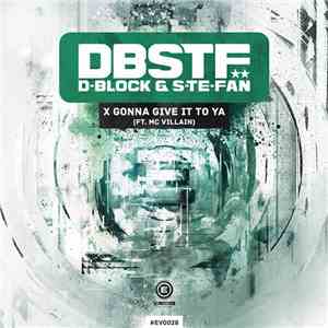 D-Block & S-te-Fan Ft. MC Villain - X Gonna Give It To Ya