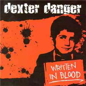 Dexter Danger - Written In Blood
