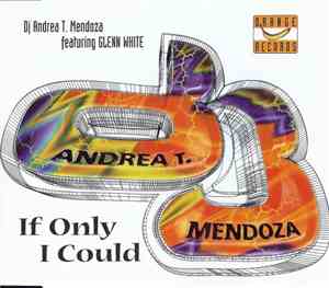 DJ Andrea T. Mendoza Featuring Glenn White - If Only I Could
