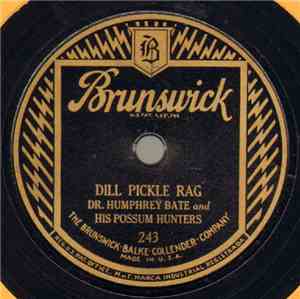 Dr. Humphrey Bate And His Possum Hunters - Dill Pickle Rag / Take Your Foot ...