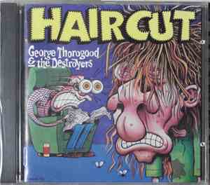 George Thorogood & The Destroyers - Haircut