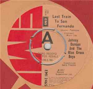 Johnny Duncan And The Blue Grass Boys - Last Train To San Fernando