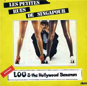 Lou And The Hollywood Bananas - Les Petites Rues De Singapour