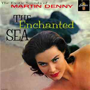 Martin Denny - The Enchanted Sea