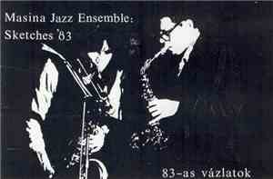 Masina Jazz Csoport / TMK Alkotó Műhely - Sketches '83 = 83-as Vázlatok