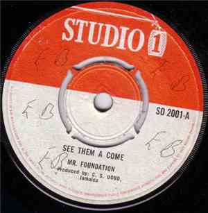 Mr. Foundation / Ken Parker - See Them A Come / Have A Good Time