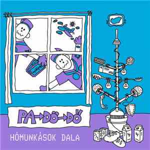 Pa-Dö-Dő - Hómunkások Dala