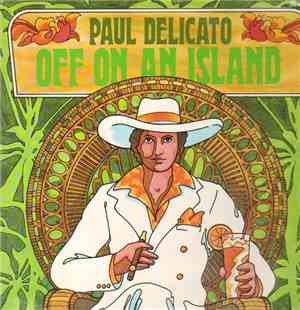 Paul Delicato - Off On An Island