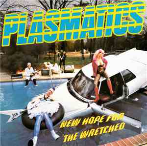 Plasmatics  - New Hope For The Wretched