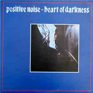 Positive Noise - Heart Of Darkness