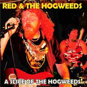 Red And The Hogweeds - A Slice Of The Hogweeds
