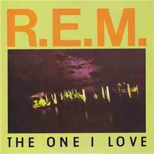 R.E.M. - The One I Love
