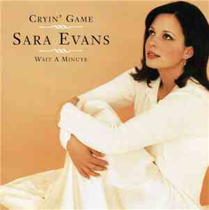 Sara Evans - Cryin' Game / Wait A Minute