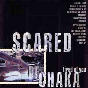 Scared Of Chaka - Tired Of You