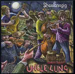Sheelanagig - Uncle Lung