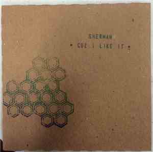 Sherman Crawford - Cuz I Like It