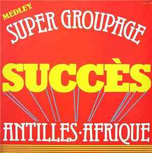 Super Groupage Succès Antilles - Afrique - Medley