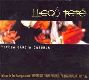 Teresa Garcia Caturla - Llego Tete
