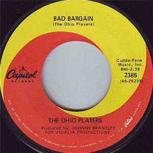 The Ohio Players - Bad Bargain / Here Today And Gone Tomorrow