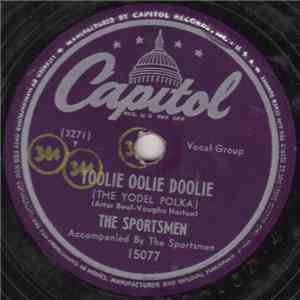 The Sportsmen - Toolie Oolie Doolie , You Can't Be True, Dear