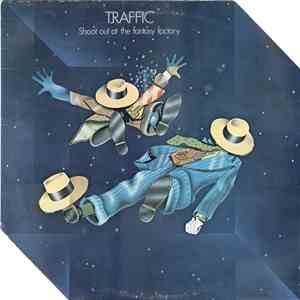 Traffic - Shoot Out At The Fantasy Factory