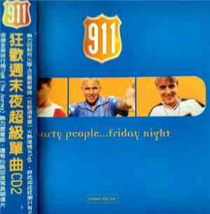 911  - Party People...Friday Night