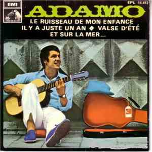 Adamo - Le Ruisseau De Mon Enfance / Il Y A Juste Un An / Valse D'été / Et  ...