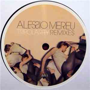 Alessio Mereu - Tripolarity Remixes Part 1