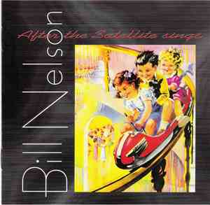Bill Nelson - After The Satellite Sings