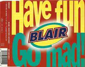 Blair - Have Fun, Go Mad!