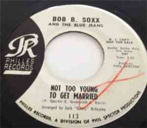 Bob B. Soxx And The Blue Jeans - Not Too Young To Get Married