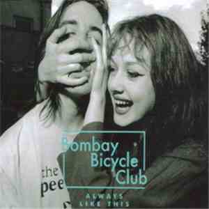 Bombay Bicycle Club - Always Like This