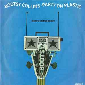 Bootsy Collins - Party On Plastic