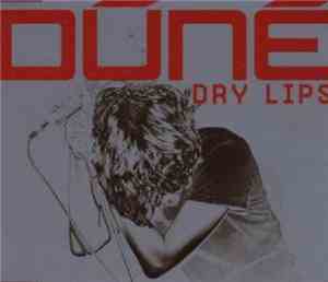 Dúné - Dry Lips