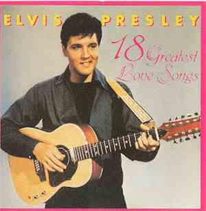 Elvis Presley - 18 Greatest Love Songs