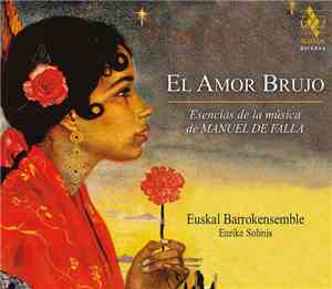 Euskal Barrokensemble, Enrique Solinis - El Amor Brujo, Esencias De La Músi ...