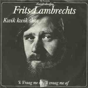 Frits Lambrechts - Kwik Kwik Slow