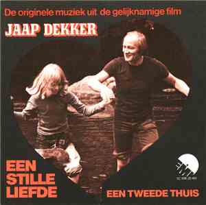 Jaap Dekker - Een Stille Liefde (De Originele Muziek Uit De Gelijknamige Fi ...