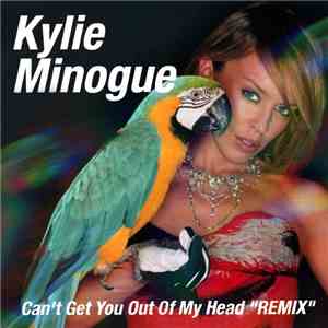 Kylie Minogue - Can't Get You Out Of My Head
