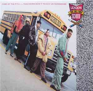 Leaders Of The New School - Case Of The P.T.A. / Teachers Don't Teach Us No ...