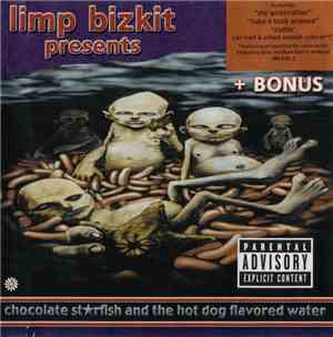 Limp Bizkit - Chocolate Starfish And The Hot Dog Flavored Water + Bonus