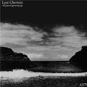 Lost Cherrees - All Part Of Growing Up