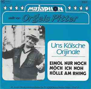 Orgels Pitter - Uns Kölsche Orijinale