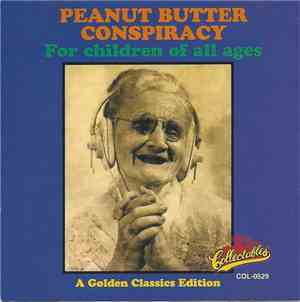 Peanut Butter Conspiracy - For Children Of All Ages